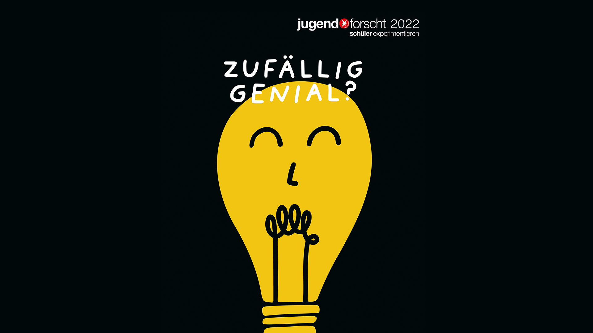 Jugend forscht Glühbirne „ZUFÄLLIG GENIAL?"