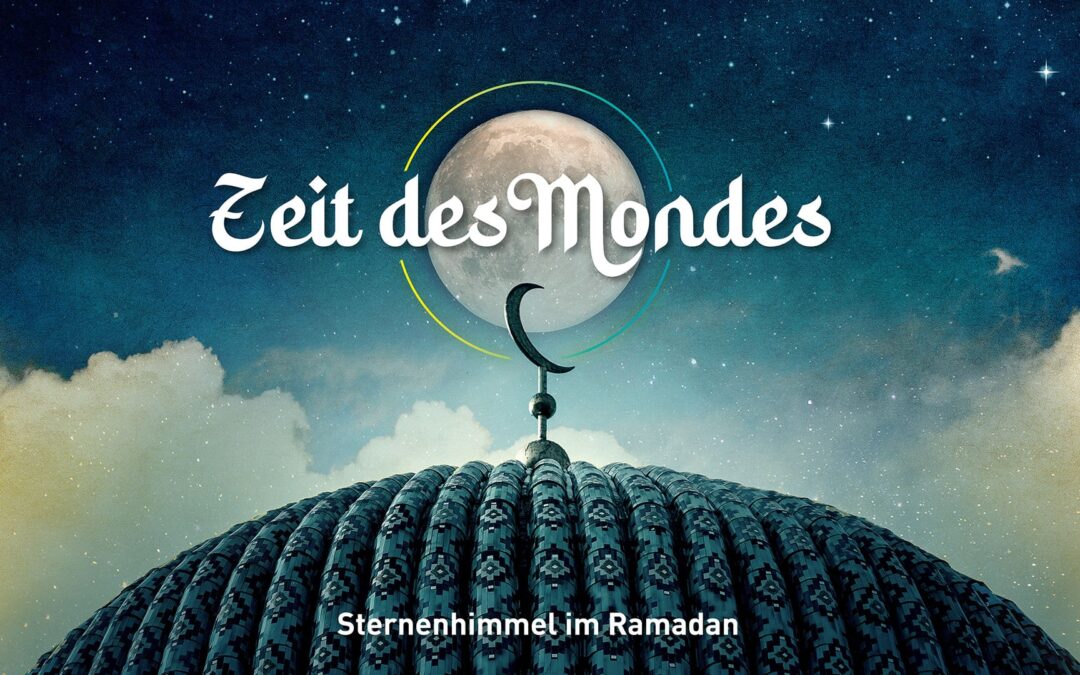 Zeit des Mondes – der Sternenhimmel im Ramadan